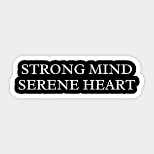 Strong Mind, Serene Heart Sticker